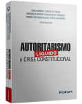AUTORITARISMO LÍQUIDO E CRISE CONSTITUCIONAL