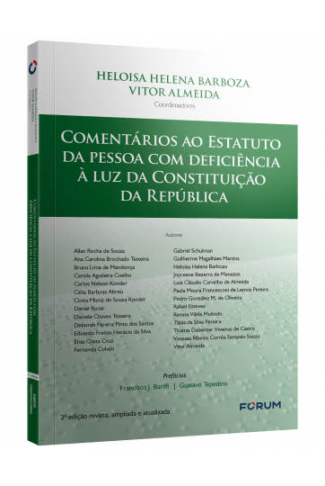 COMENTÁRIOS AO ESTATUTO DA PESSOA COM DEFICIÊNCIA À LUZ DA CONSTITUIÇÃO DA REPÚBLICA 2ª Edição