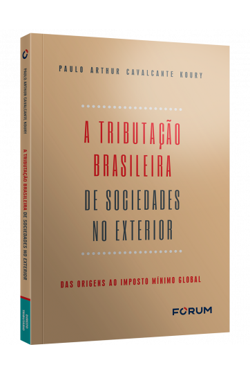 A TRIBUTAÇÃO BRASILEIRA DE SOCIEDADES NO EXTERIOR