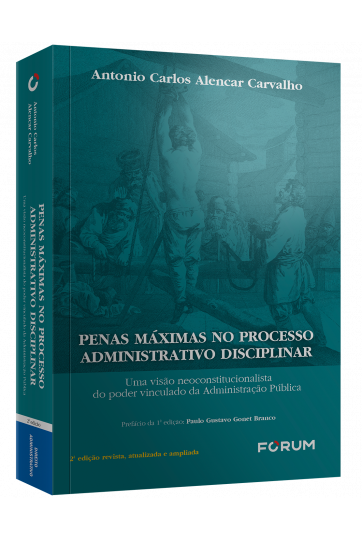PENAS MÁXIMAS NO PROCESSO ADMINISTRATIVO DISCIPLINAR - 2ª Edição