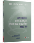 CONTROLE DE PROGRAMAS DE INCENTIVO TRIBUTÁRIO PELO TCU