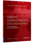 DIREITO ADMINISTRATIVO DOS DESASTRES