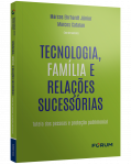 TECNOLOGIA, FAMÍLIA E RELAÇÕES SUCESSÓRIAS