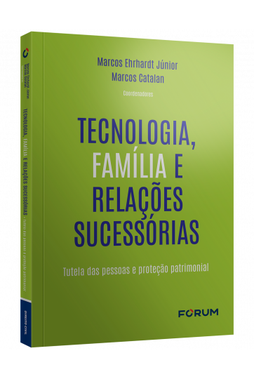 TECNOLOGIA, FAMÍLIA E RELAÇÕES SUCESSÓRIAS