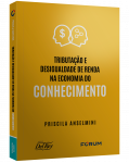 TRIBUTAÇÃO E DESIGUALDADE DE RENDA NA ECONOMIA DO CONHECIMENTO