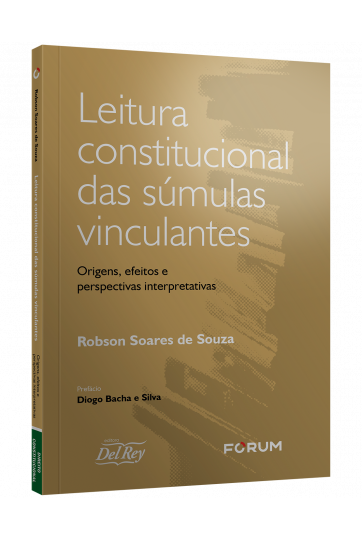 LEITURA CONSTITUCIONAL DAS SÚMULAS VINCULANTES