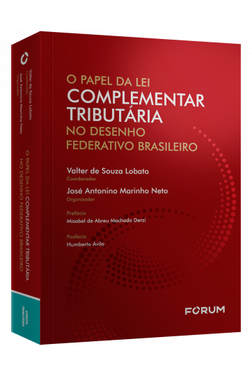 O PAPEL DA LEI COMPLEMENTAR TRIBUTÁRIA NO DESENHO FEDERATIVO BRASILEIRO