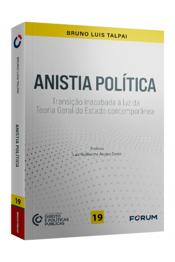 Anistia política: transição inacabada à luz da Teoria Geral do Estado  contemporânea
