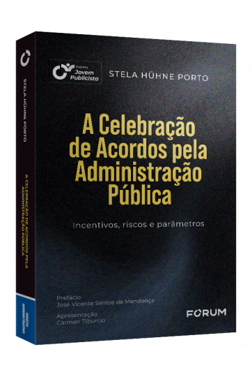 A CELEBRAÇÃO DE ACORDOS PELA ADMINISTRAÇÃO PÚBLICA 