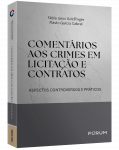COMENTÁRIOS AOS CRIMES EM LICITAÇÃO E CONTRATOS: ASPECTOS CONTROVERSOS E PRÁTICOS