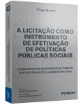 A licitação como instrumento de efetivação de políticas públicas sociais: o descortinar responsivo no âmbito das contratações administrativas