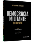 DEMOCRACIA MILITANTE NO BRASIL