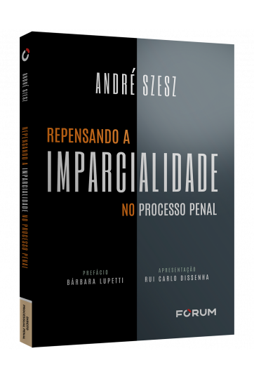 REPENSANDO A IMPARCIALIDADE NO PROCESSO PENAL