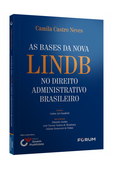 As bases da nova LINDB no direito administrativo brasileiro