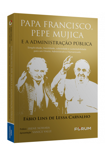 Papa Francisco, Pepe Mujica e a Administração Pública