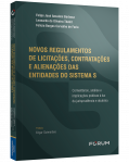 Novos regulamentos de licitações, contratações e alienações das entidades do Sistema S:  comentários, análise e implicações práticas à luz da jurisprudência e doutrina