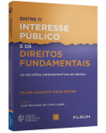 ENTRE O INTERESSE PÚBLICO E OS DIREITOS FUNDAMENTAIS