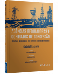 AGÊNCIAS REGULADORAS E CONTRATOS DE CONCESSÃO