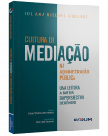 CULTURA DE MEDIAÇÃO NA ADMINISTRAÇÃO PÚBLICA