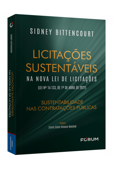 Licitações sustentáveis na nova lei de licitações (Lei nº 14.133, de 1º de abril de 2021)