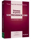 Sistemas de governo: semipresidencialismo e sua aplicabilidade no Brasil