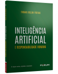 INTELIGÊNCIA ARTIFICIAL E RESPONSABILIDADE HUMANA - 2ed