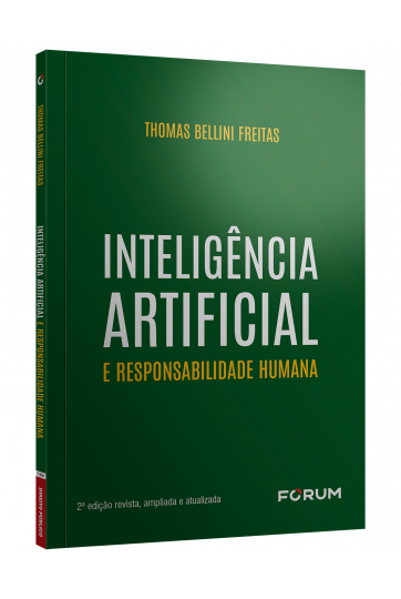 INTELIGÊNCIA ARTIFICIAL E RESPONSABILIDADE HUMANA - 2ed
