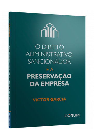 O DIREITO ADMINISTRATIVO SANCIONADOR E A PRESERVAÇÃO DA EMPRESA