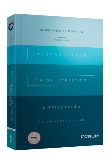 NEUTRALIDADE, VALOR ACRESCIDO E TRIBUTAÇÃO