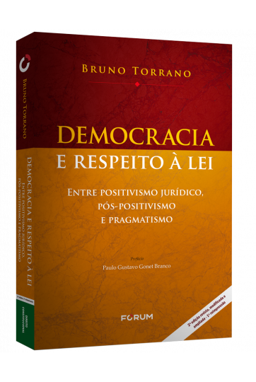 DEMOCRACIA E RESPEITO À LEI ENTRE POSITIVISMO JURÍDICO, PÓS-POSITIVISMO E PRAGMATISMO