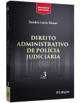 DIREITO ADMINISTRATIVO DE POLÍCIA JUDICIÁRIA