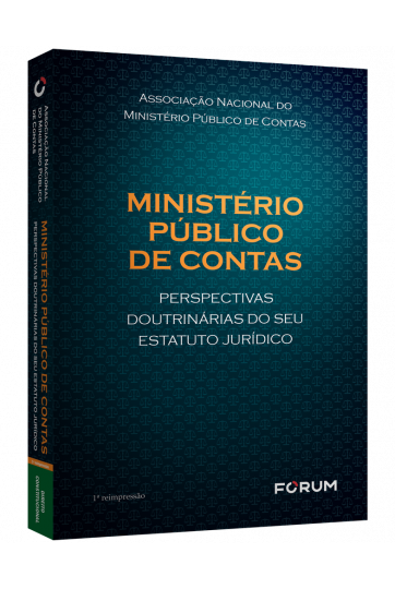 MINISTÉRIO PÚBLICO DE CONTAS - Perspectivas Doutrinárias do seu Estatuto Jurídico