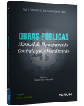 OBRAS PÚBLICAS: Manual de planejamento, contratação e fiscalização - 2ª Edição