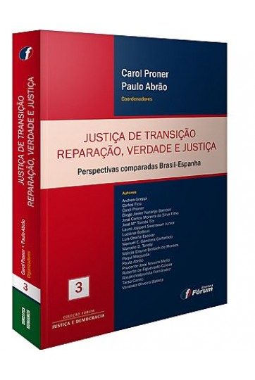 JUSTICA DE TRANSICAO REPARACAO VERDADE E JUSTICA PERSPECTIVAS COMPARADAS BRASIL ESPANHA