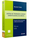 JUSTIÇA DE TRANSIÇÃO E ESTADO CONSTITUCIONAL DE DIREITO PERSPECTIVA TEÓRICO-COMPARATIVA E ANÁLISE DO CASO BRASILEIRO (COLEÇÃO FÓRUM JUSTIÇA E DEMOCRACIA)