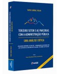TERCEIRO SETOR E AS PARCERIAS COM A ADMINISTRAÇÃO PÚBLICA - UMA ANÁLISE CRÍTICA 3ª EDIÇÃO
