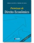 PREMISSAS DE DIREITO ECONÔMICO 2ª EDIÇÃO - ATUALIZADA CONFORME A LEI Nº 12.529, DE 30.11.2011