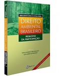 DIREITO AMBIENTAL BRASILEIRO: PRINCÍPIO DA PARTICIPAÇÃO - 2ª EDIÇÃO