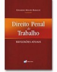 DIREITO PENAL DO TRABALHO – REFLEXÕES ATUAIS