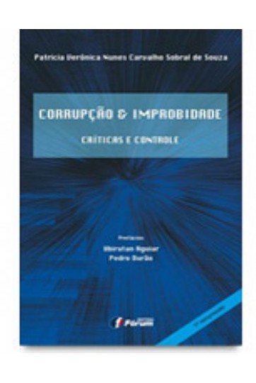 CORRUPÇÃO E IMPROBIDADE - CRÍTICAS E CONTROLE