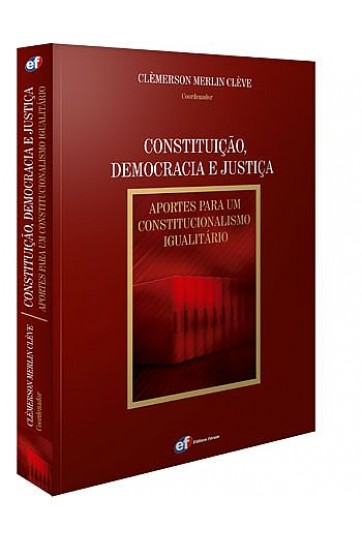 CONSTITUIÇÃO, DEMOCRACIA E JUSTIÇA - APORTES PARA UM CONSTITUCIONALISMO IGUALITÁRIO