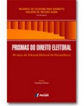PRISMAS DO DIREITO ELEITORAL – 80 ANOS DO TRIBUNAL ELEITORAL DE PERNAMBUCO