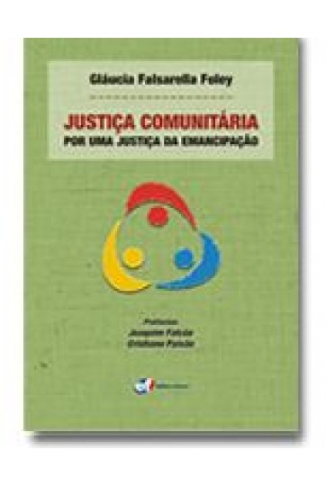 JUSTIÇA COMUNITÁRIA - POR UMA JUSTIÇA DA EMANCIPAÇÃO