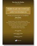 TRIBUNAIS DE CONTAS - ASPECTOS POLÊMICOS ESTUDOS EM HOMENAGEM AO CONSELHEIRO JOÃO FÉDER